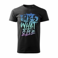 T-SHIRT ♂ | WHAT ELSE?! | MX-5